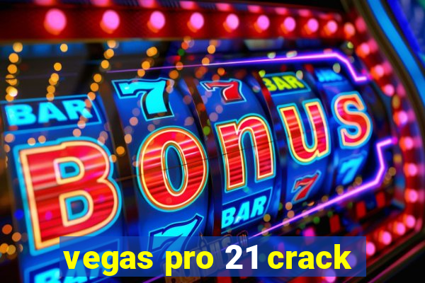 vegas pro 21 crack