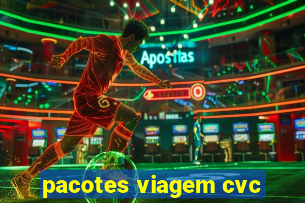 pacotes viagem cvc