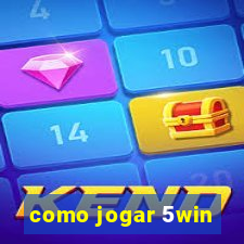 como jogar 5win