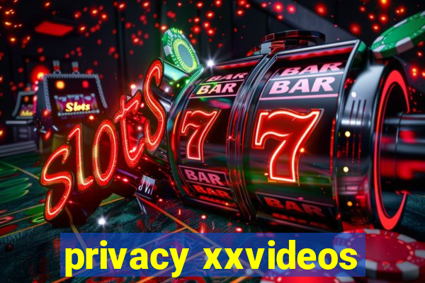 privacy xxvideos