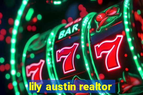 lily austin realtor