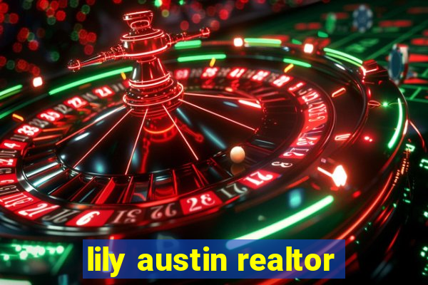 lily austin realtor