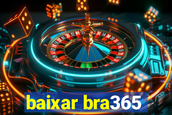 baixar bra365