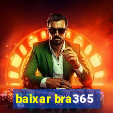 baixar bra365