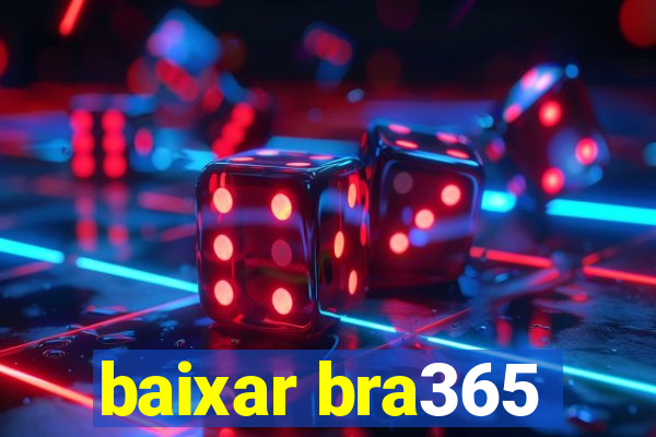 baixar bra365