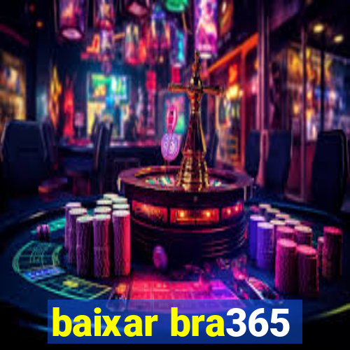 baixar bra365