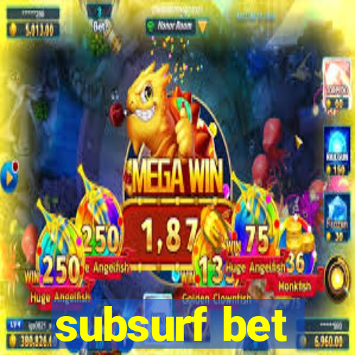 subsurf bet