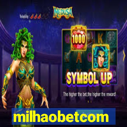 milhaobetcom