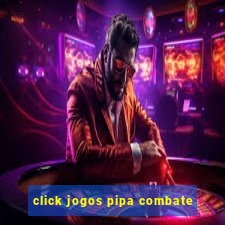 click jogos pipa combate