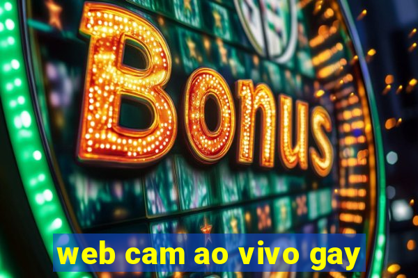 web cam ao vivo gay