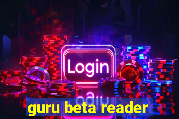 guru beta reader