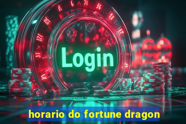 horario do fortune dragon