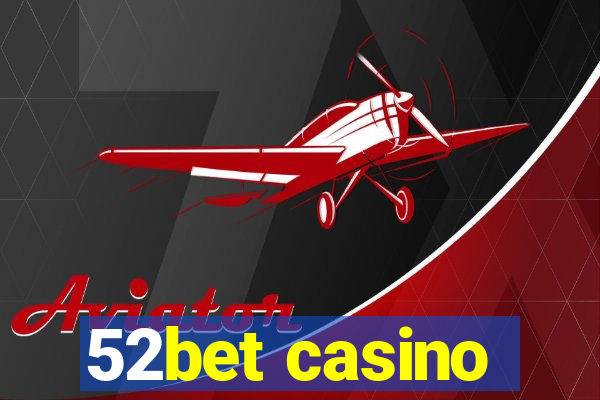 52bet casino