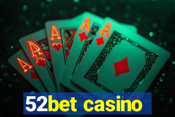 52bet casino