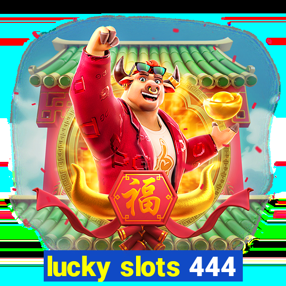 lucky slots 444