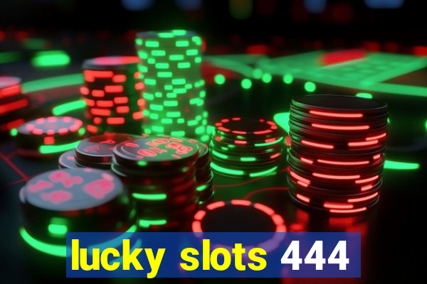 lucky slots 444