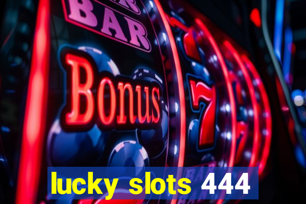 lucky slots 444