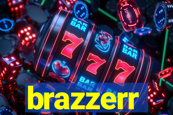 brazzerr