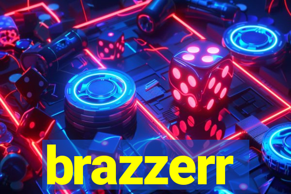 brazzerr