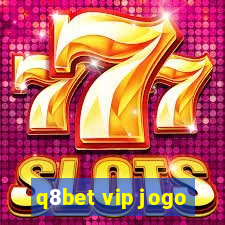 q8bet vip jogo