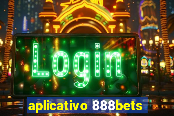 aplicativo 888bets