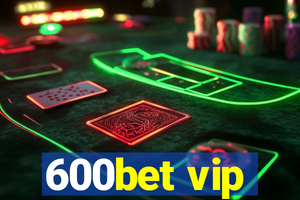 600bet vip