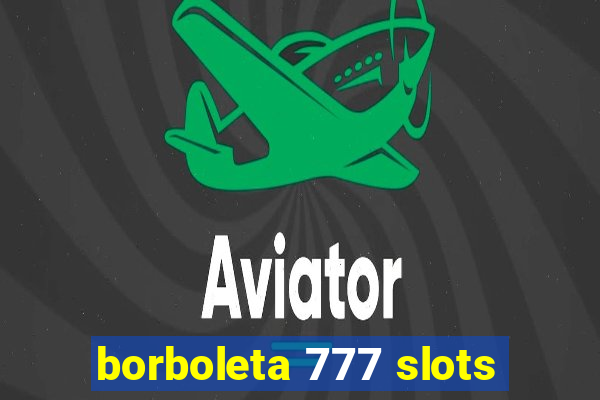 borboleta 777 slots