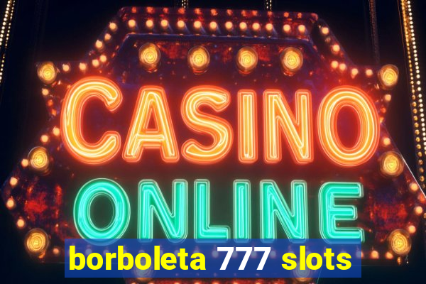 borboleta 777 slots