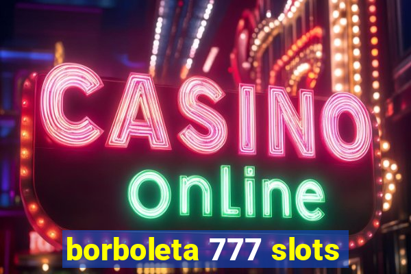 borboleta 777 slots