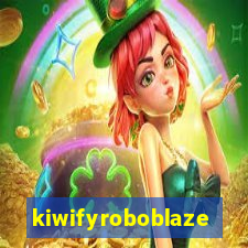 kiwifyroboblaze