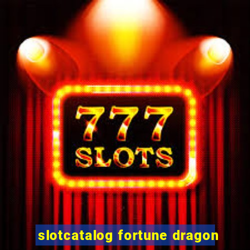 slotcatalog fortune dragon