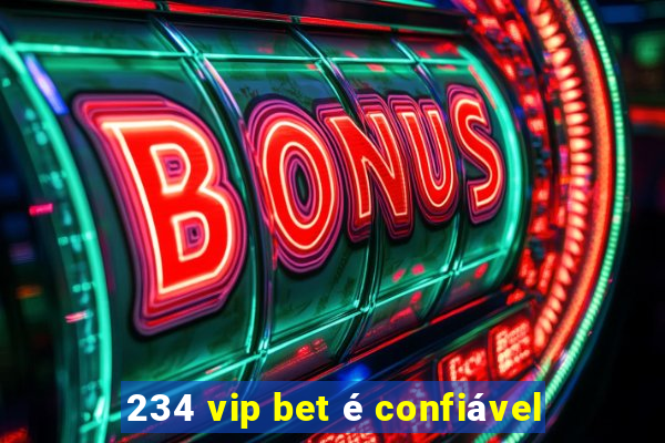 234 vip bet é confiável