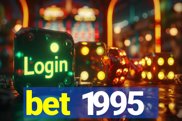 bet 1995