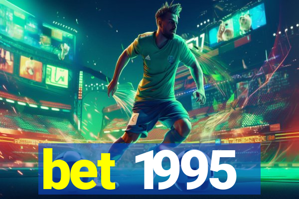 bet 1995