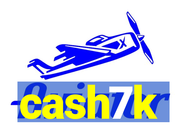 cash7k