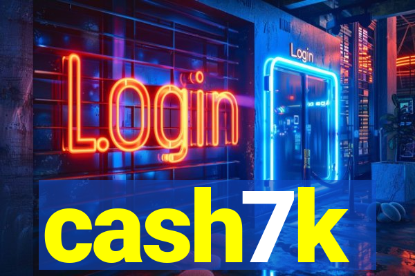 cash7k