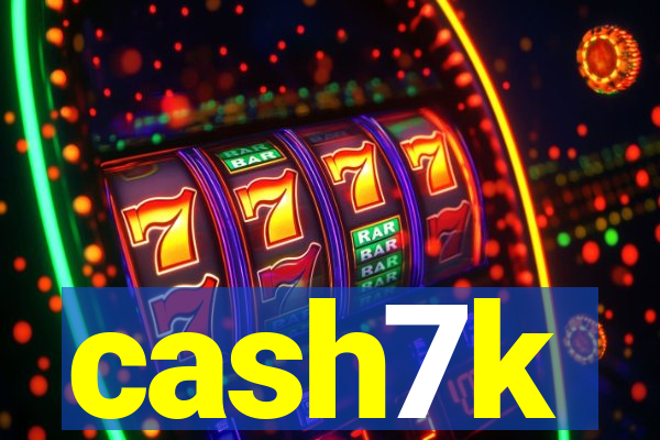 cash7k