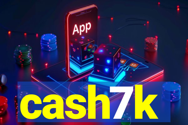 cash7k