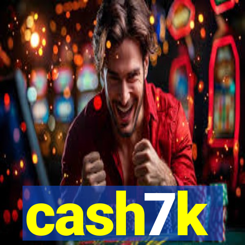 cash7k