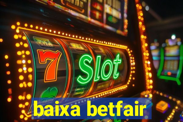 baixa betfair