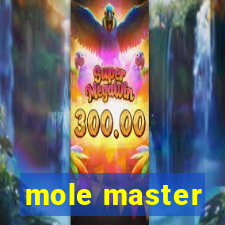 mole master