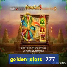 golden slots 777 paga mesmo