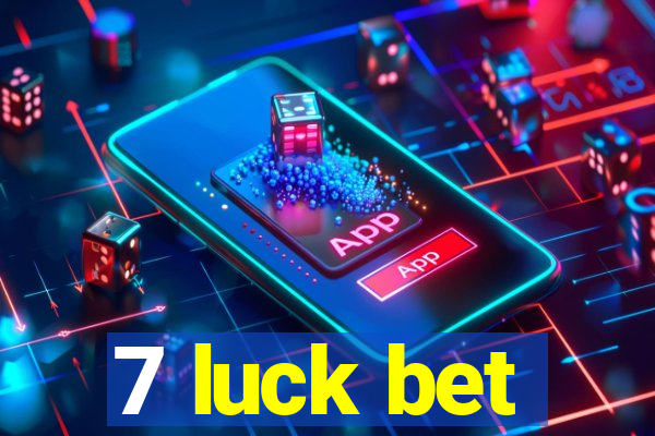 7 luck bet