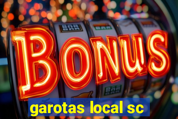 garotas local sc