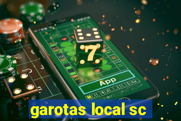 garotas local sc