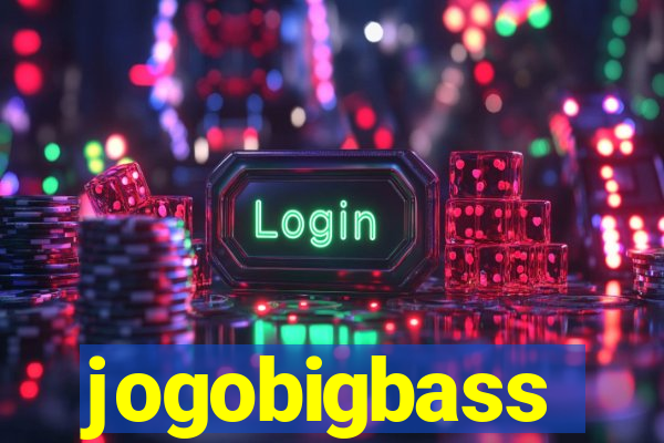 jogobigbass