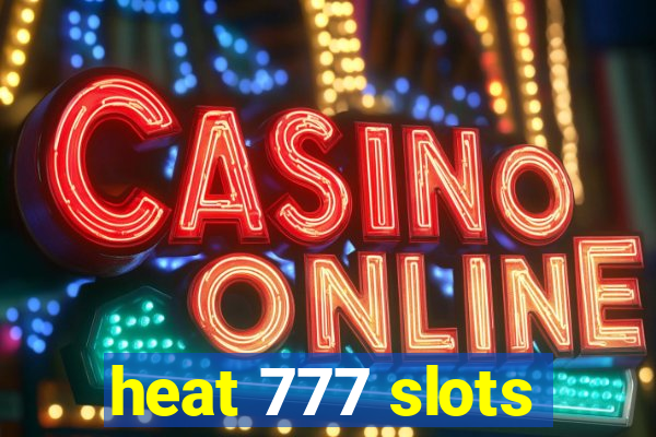 heat 777 slots