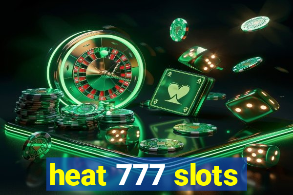 heat 777 slots