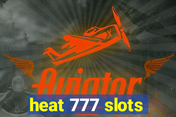 heat 777 slots