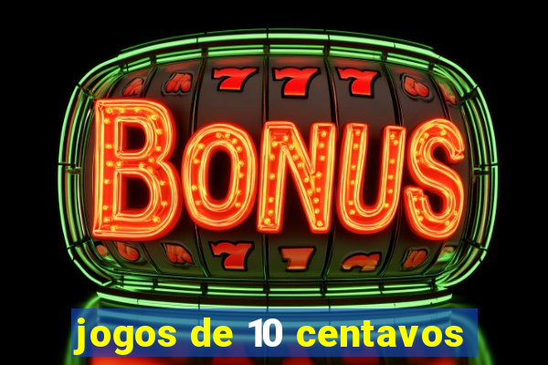 jogos de 10 centavos